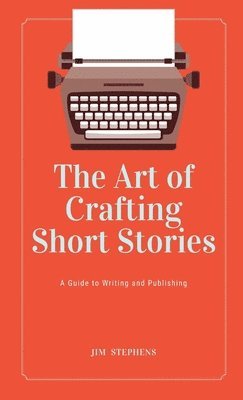 Jim Stephens - Art of Crafting Short Stories, Inbunden. Tillgänglighet: Lägg i varukorg