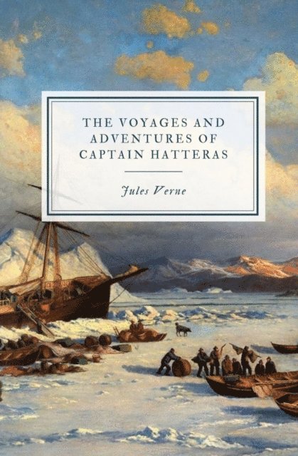 Jules Verne - Voyages and Adventures of Captain Hatteras, E-bok