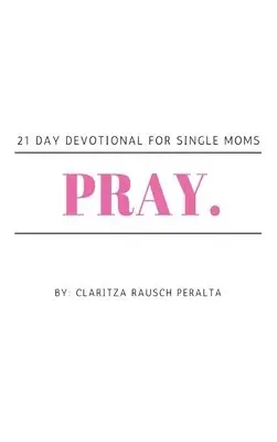 Claritza Rausch Peralta - Pray., Inbunden. Tillgänglighet: Lägg i varukorg