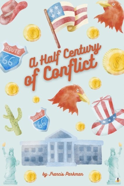 Francis Parkman - Half Century of Conflict - Vol II, E-bok