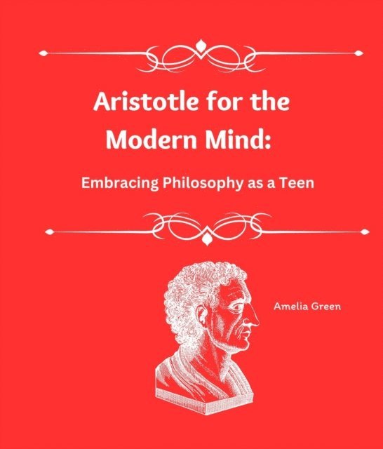 Amelia Green - Aristotle for the Modern Mind, E-bok