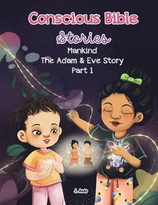 J Aedo - Conscious Bible Stories; Mankind, The Adam and Eve Story Part I., Häftad. Tillgänglighet: Tillfälligt slut