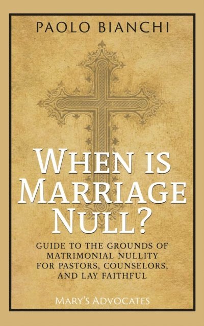 Paolo Bianchi - When Is Marriage Null? Guide to the Grounds of Matrimonial Nullity for Pastors, Counselors, Lay Faithful, E-bok