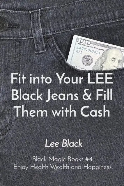 Lee Black - Fit into Your LEE Black Jeans & Fill Them with Cash, E-bok. Tillgänglighet: Lägg i varukorg