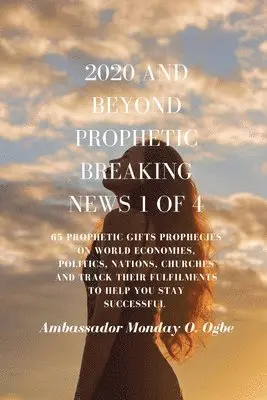Ambassador Monday O Ogbe - 2020 and Beyond - Prophetic Breaking News - 1 of 4, Häftad. Tillgänglighet: Lägg i varukorg