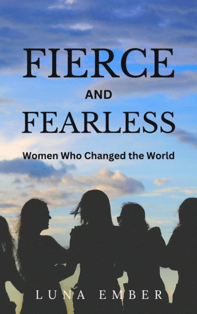 Luna Ember - Fierce and Fearless, E-bok. Tillgänglighet: Lägg i varukorg