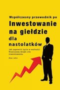 Przewodnik po inwestowaniu na gieldzie dla nastolatkw