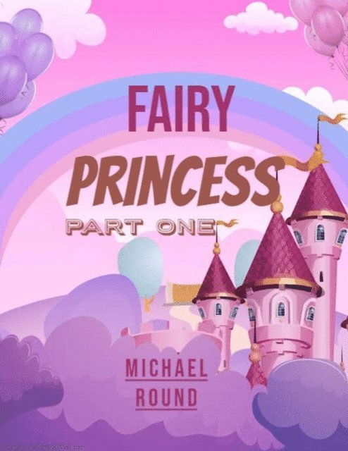 MICHAEL ROUND - Fairy princess Part one, E-bok
