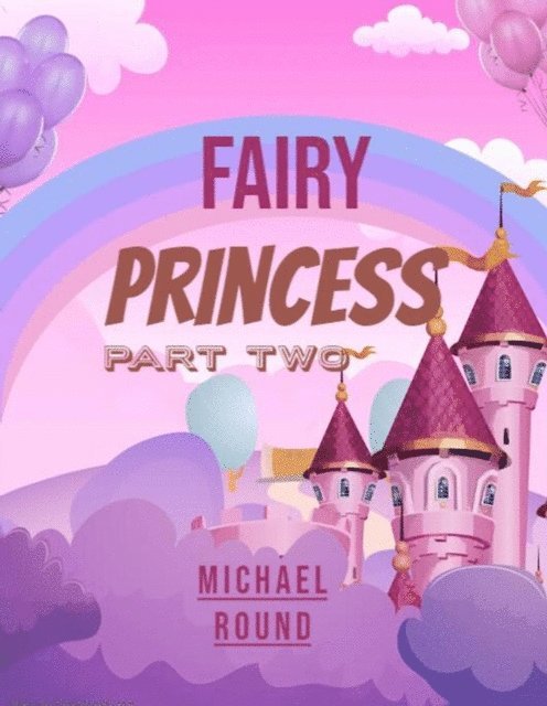 MICHAEL ROUND - Fairy princess part two, E-bok