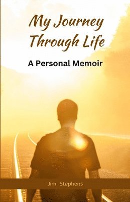 Jim Stephens - My Journey Through Life, Häftad. Tillgänglighet: Lägg i varukorg