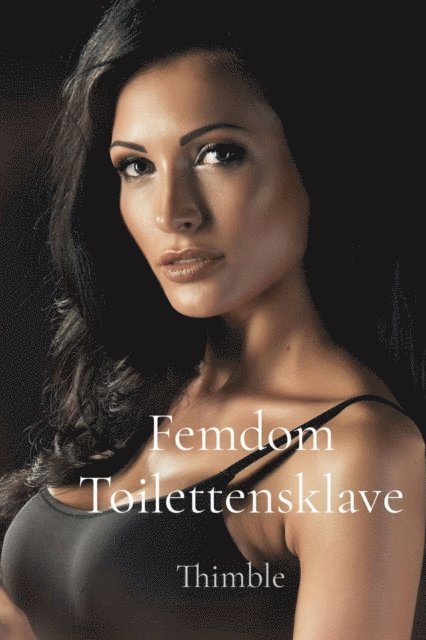 Thimble - Femdom Toilettensklave, E-bok. Tillgänglighet: Lägg i varukorg
