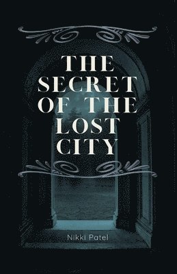 Nikki Patel - Secret of the Lost City, Häftad. Tillgänglighet: Lägg i varukorg