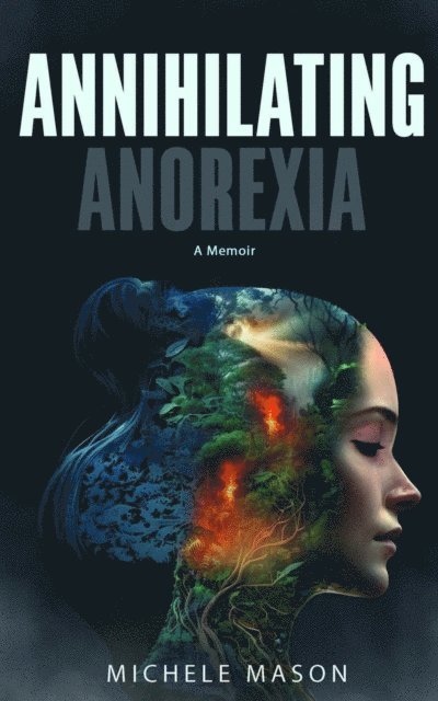 Michele Mason - Annihilating Anorexia, E-bok