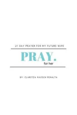 Claritza Rausch Peralta - Pray for her, Häftad. Tillgänglighet: Lägg i varukorg