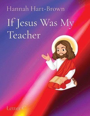 Hannah L Hart-Brown - If Jesus Was My Teacher, Häftad