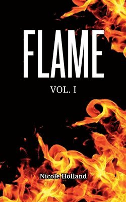 Nicole Holland - Flame, Häftad. Tillgänglighet: Lägg i varukorg