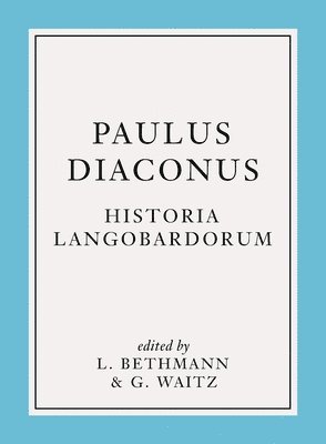 Paulus Diaconus, Ludwig Bethmann, Georg Waitz - Historia Langobardorum, Häftad