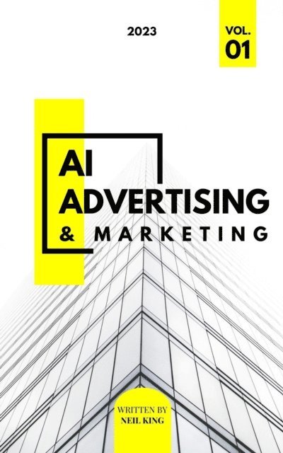 Neil King - AI Advertising and Marketing, E-bok