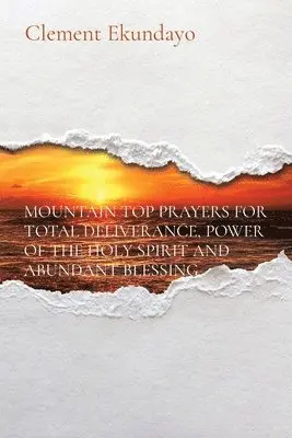 Clement Ekundayo - Mountain Top Prayers for Total Deliverance, Power of the Holy Spirit and Abundant Blessing, Häftad. Tillgänglighet: Lägg i varukorg