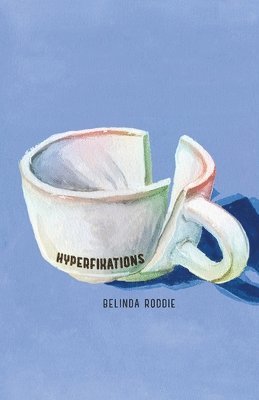 Belinda Roddie - Hyperfixations, Häftad. Tillgänglighet: Lägg i varukorg