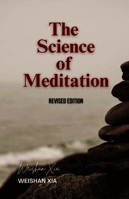 Weishan Xia - Science of Meditation, Häftad. Tillgänglighet: Lägg i varukorg