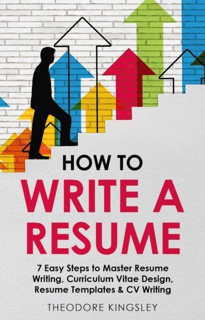 Theodore Kingsley - How to Write a Resume, E-bok. Tillgänglighet: Lägg i varukorg