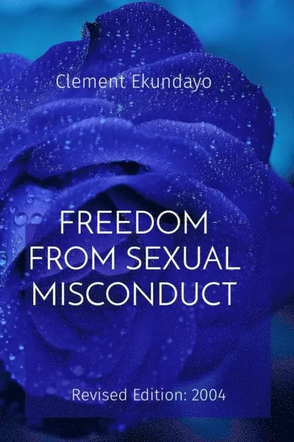 Clement Ekundayo - FREEDOM FROM SEXUAL MISCONDUCT: Revised Edition, E-bok. Tillgänglighet: Lägg i varukorg