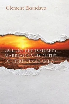 Clement Ekundayo - Golden Key to Happy Marriage and Duties of Christian Family, Häftad. Tillgänglighet: Lägg i varukorg