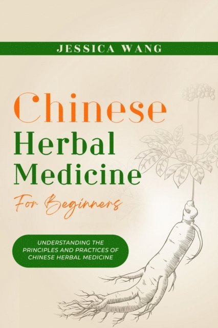 Jessica Wang - CHINESE Herbal Medicine For Beginners, E-bok