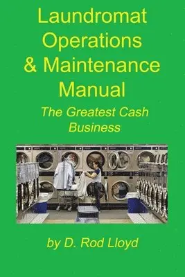 D Rod Lloyd - Laundromat Operations & Maintenance Manual, Häftad. Tillgänglighet: Lägg i varukorg
