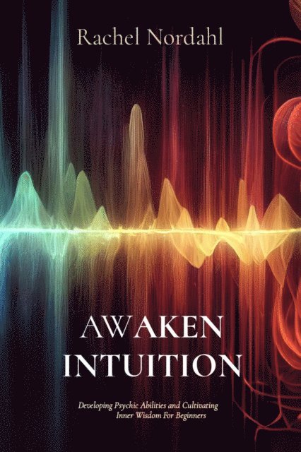 Rachel Nordahl - AWAKEN INTUITION, E-bok. Tillgänglighet: Lägg i varukorg
