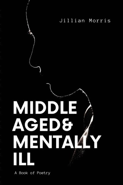 JIllian Morris - Middle Aged & Mentally ill, E-bok. Tillgänglighet: Lägg i varukorg