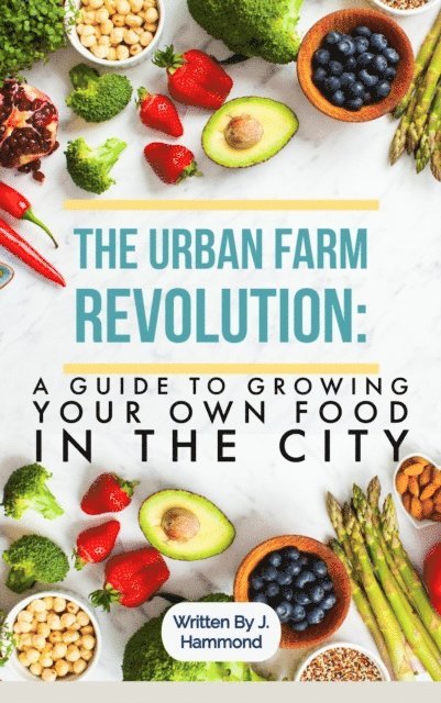 J. Hammond - Urban Food Revolution, E-bok