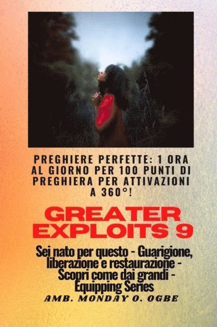 Ambassador Monday O. Ogbe - Greater Exploits - 9 - Preghiere perfette, E-bok