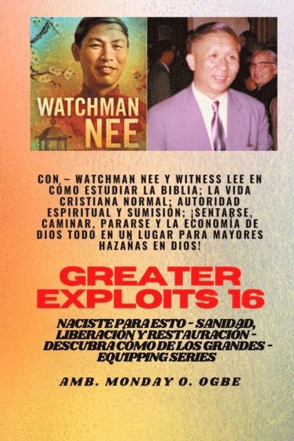 Ambassador Monday O. Ogbe, Witness Lee, Watchman Nee - Mayores hazanas - 16  Con - Watchman Nee y Witness Lee en Como estudiar la Biblia; la vida.., E-bok