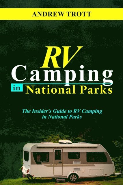 Andrew Trott - RV CAMPING in National Parks, E-bok