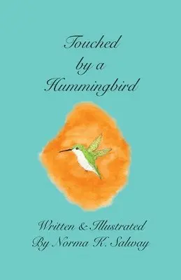 Norma K Salway - Touched by a Hummingbird, Häftad. Tillgänglighet: Lägg i varukorg