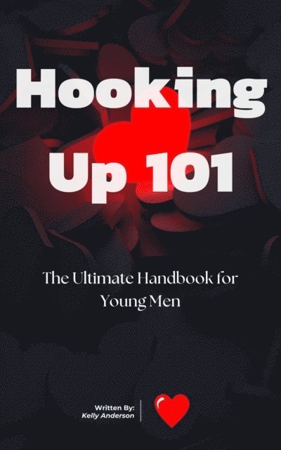 Kelly Anderson - Hooking Up 101, E-bok