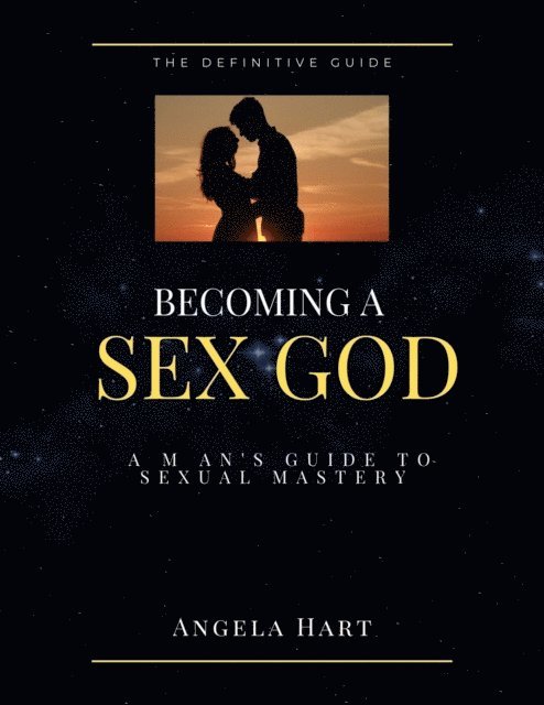 Angela Hart - Becoming A Sex God, E-bok