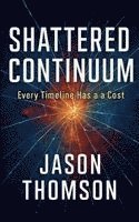 Jason Thomson - Shattered Continuum, Häftad. Tillgänglighet: Lägg i varukorg