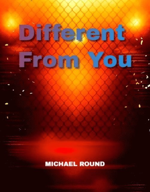 MICHAEL ROUND - Different from you, E-bok