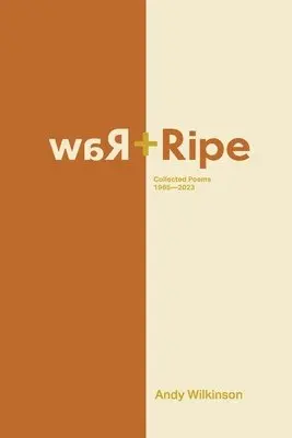 Andy Wilkinson - Raw and Ripe, Häftad. Tillgänglighet: Lägg i varukorg