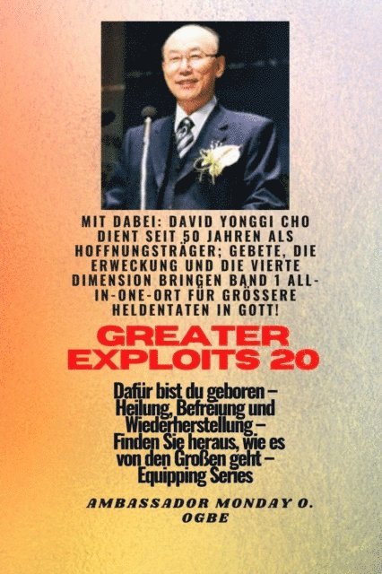 Ambassador Monday O. Ogbe, David Yonggi Cho - Größere Heldentaten - 20 Mit dabei David Yonggi Cho dient seit 50 Jahren als Hoffnungsträger;, E-bok