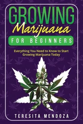 Teresita Mendoza - Growing Marijuana for Beginners, Häftad. Tillgänglighet: Lägg i varukorg