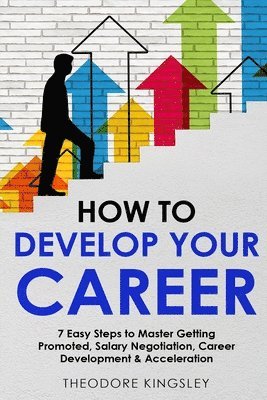 Theodore Kingsley - How to Develop Your Career, Häftad. Tillgänglighet: Lägg i varukorg