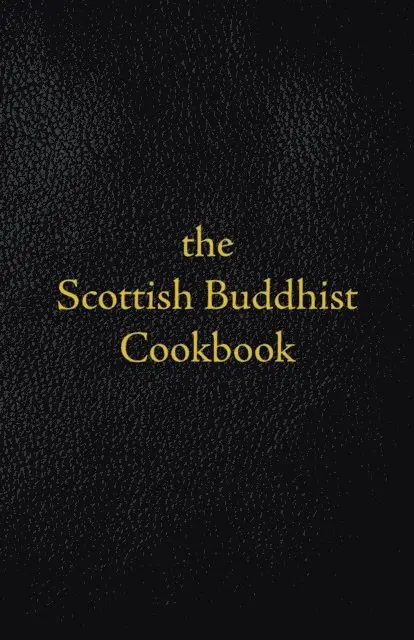 Jay Craig - Scottish Buddhist Cookbook, E-bok. Tillgänglighet: Lägg i varukorg