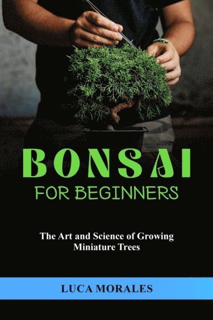 Luca Morales - Bonsai  for  Beginners, E-bok. Tillgänglighet: Lägg i varukorg