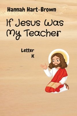 Hannah L Hart-Brown - If Jesus Was My Teacher, Häftad
