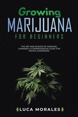 Luca Morales - Growing Marijuana for Beginners, Häftad. Tillgänglighet: Lägg i varukorg