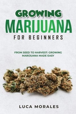 Luca Morales - Growing Marijuana for Beginners, Häftad. Tillgänglighet: Lägg i varukorg